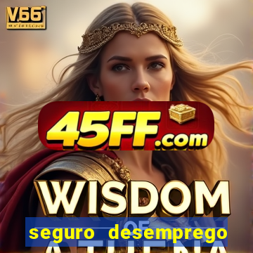 seguro desemprego cai um dia antes